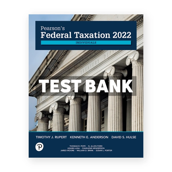 Pearsons Federal Taxation 2022 Individuals 35th Rupert Test Bank