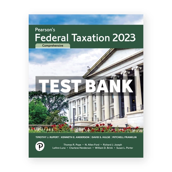 Pearson's Federal Taxation 2023 Comprehensive 36th Rupert Test Bank
