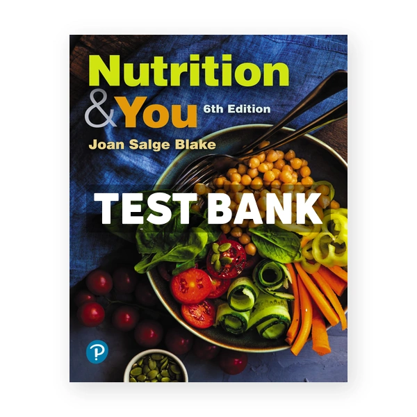 Nutrition and You 6th Blake Test Bank