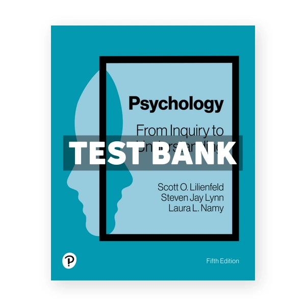 Psychology From Inquiry to Understanding 5th Lilienfeld Test Bank