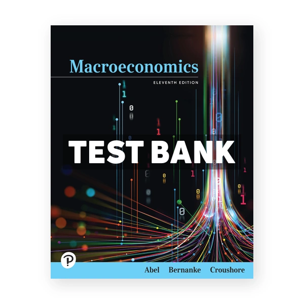 Macroeconomics 11th Abel Test Bank
