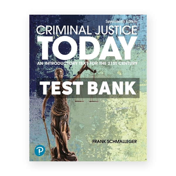 Criminal Justice Today 17th Schmalleger Test Bank