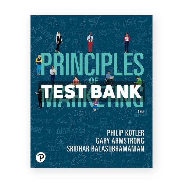 Principles of Marketing 19th Kotler Test Bank