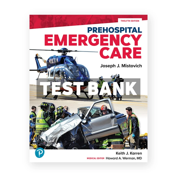 Prehospital Emergency Care 12th Mistovich Test Bank