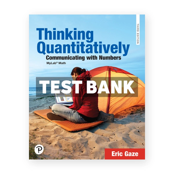 Thinking Quantitatively - Communicating with Numbers 3rd Gaze Test Bank