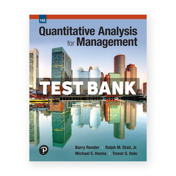 Quantitative Analysis for Management 14th Render Test Bank