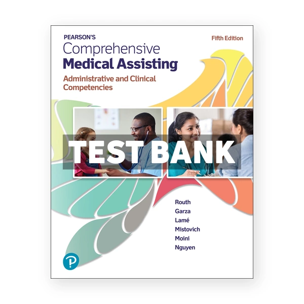 Pearson's Comprehensive Medical Assisting 5th Routh Test Bank