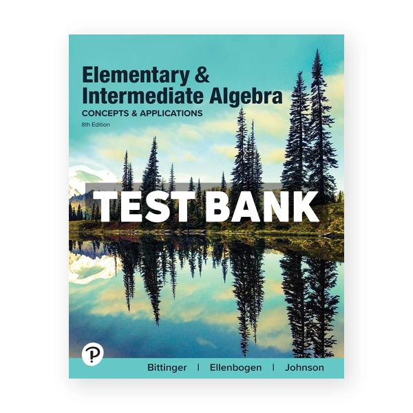 Elementary and Intermediate Algebra 8th Bittinger Test Bank
