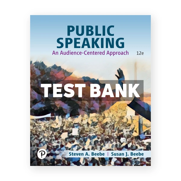 Public Speaking - An Audience-Centered Approach 12th Beebe Test Bank