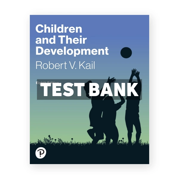 Children and Their Development 8th Kail Test Bank