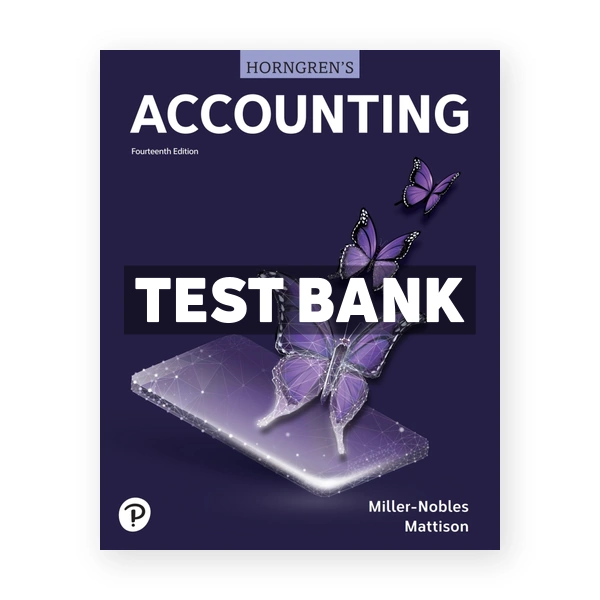 Horngrens Accounting 14th Miller-Nobles Test Bank