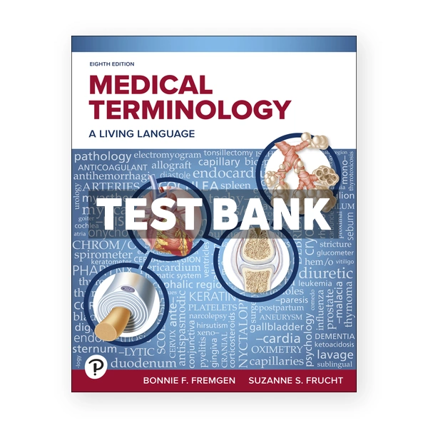 Medical Terminology - A Living Language 8th Fremgen Test Bank