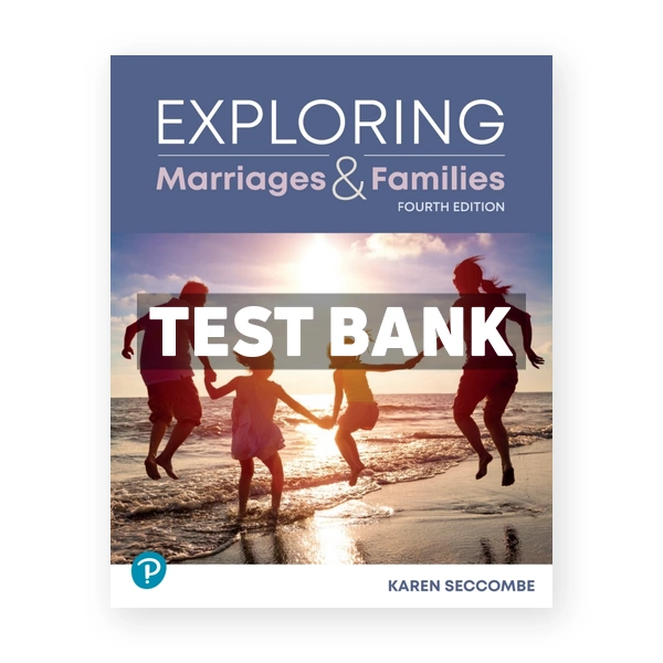 Exploring Marriages and Families 4th Seccombe Test Bank