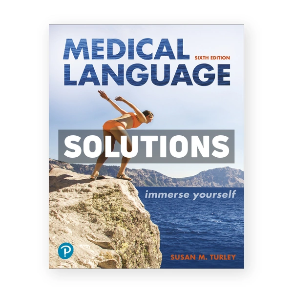 Medical Language - Immerse Yourself 6th Turley Solutions Manual