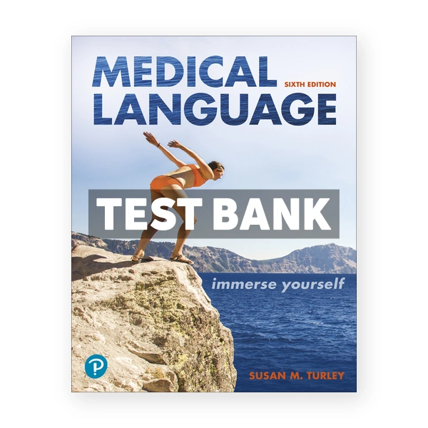 Medical Language - Immerse Yourself 6th Turley Test Bank