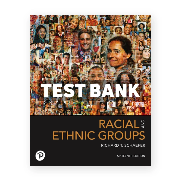 Racial and Ethnic Groups 16th Schaefer Test Bank