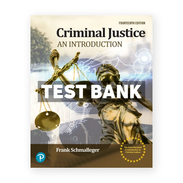 Criminal Justice - An Introduction 14th Schmalleger Test Bank