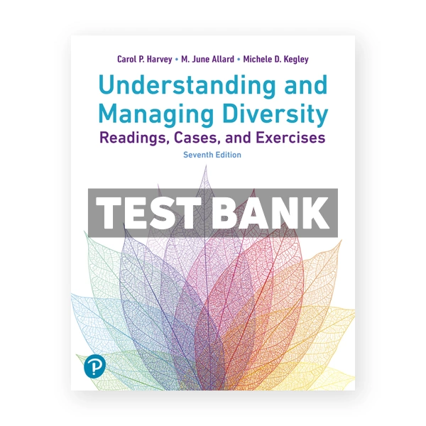 Understanding and Managing Diversity - Readings Cases and Exercises 7th Harvey Test Bank