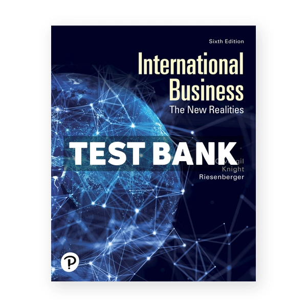 International Business - The New Realities 6th Cavusgil Test Bank