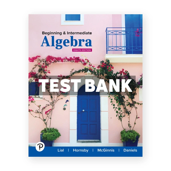 Beginning and Intermediate Algebra 8th Lial Test Bank