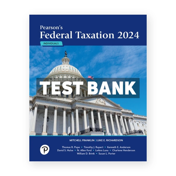 Pearsons Federal Taxation 2024 Individuals 37th Franklin Test Bank