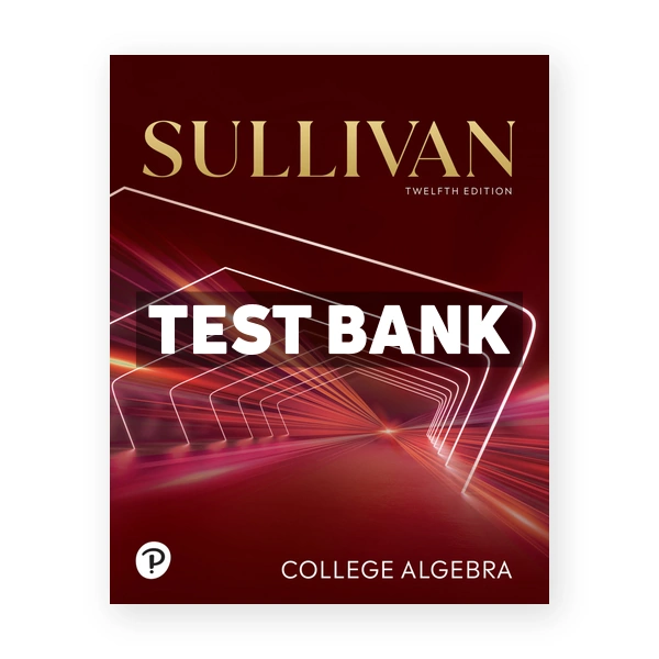 College Algebra 12th Sullivan Test Bank