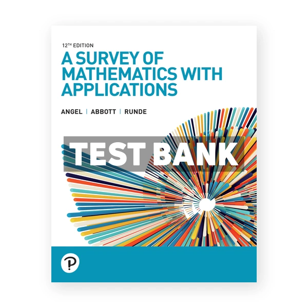 A Survey of Mathematics with Applications 12th Angel Test Bank
