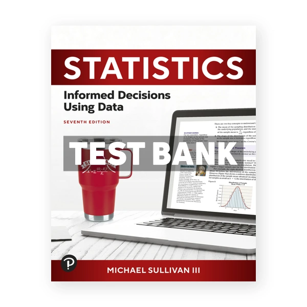 Statistics - Informed Decisions Using Data 7th Sullivan Test Bank