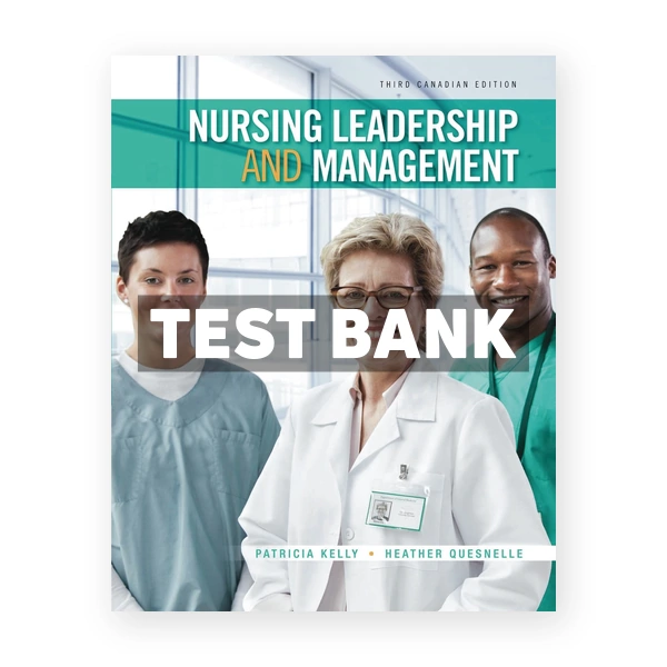Nursing Leadership and Management CDN 3rd Kelly Test Bank