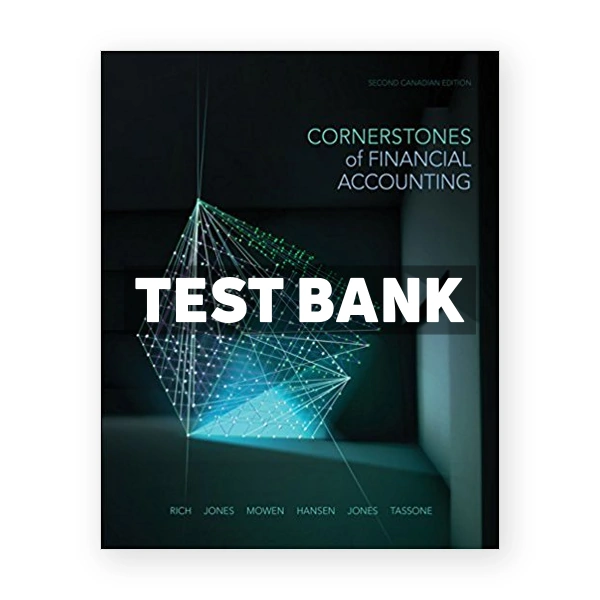 Cornerstones of Financial Accounting CDN 2nd Rich Test Bank