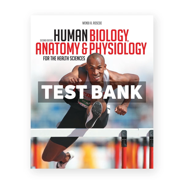 Human Biology Anatomy abd Physiology for the Health Sciences CDN 2nd Roscoe Test Bank