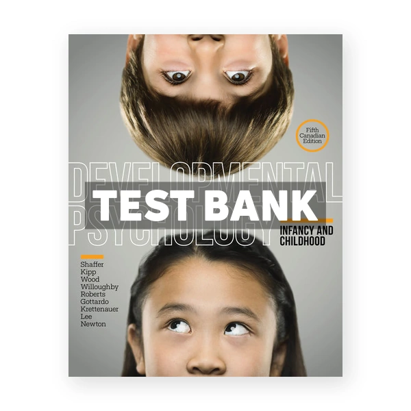 Developmental Psychology CDN 5th Shaffer Test Bank