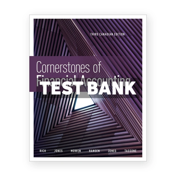 Cornerstones of Financial Accounting CDN 3rd Rich Test Bank