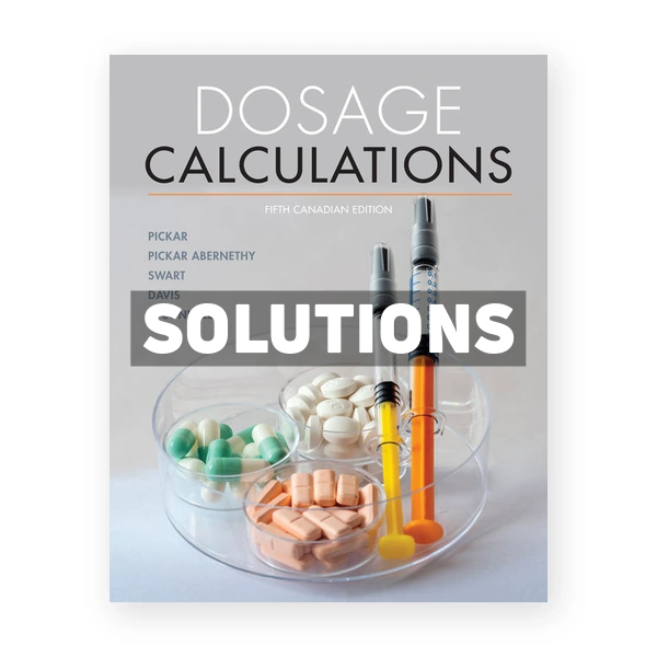 Dosage Calculations CDN 5th Pickar Solutions Manual