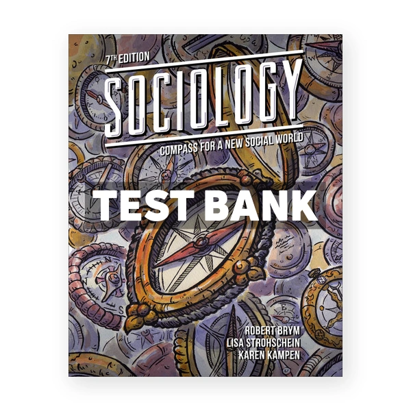 Sociology Compass for a New Social World CDN 7th Brym Test Bank