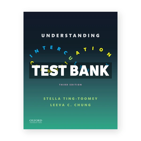 Understanding Intercultural Communication 3rd Ting-Toomey Test Bank