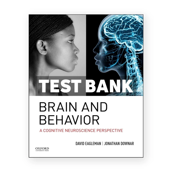 Brain and Behavior Cognitive Neuroscience Perspective 1st Eagleman Test Bank