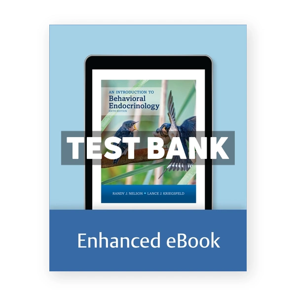 An Introduction to Behavioral Endocrinology 6th Nelson Test Bank