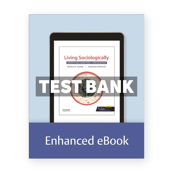 Living Sociologically - Concepts and Connections - Concise Edition 2023rd Jacobs Test Bank
