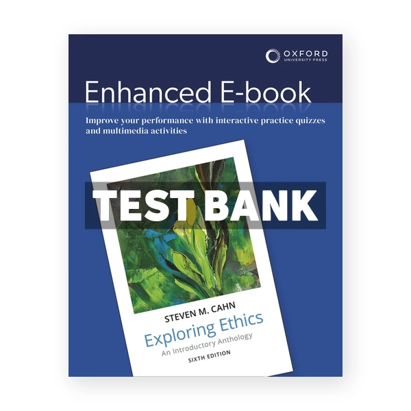 Exploring Ethics - An Introductory Anthology 6th Cahn Test Bank