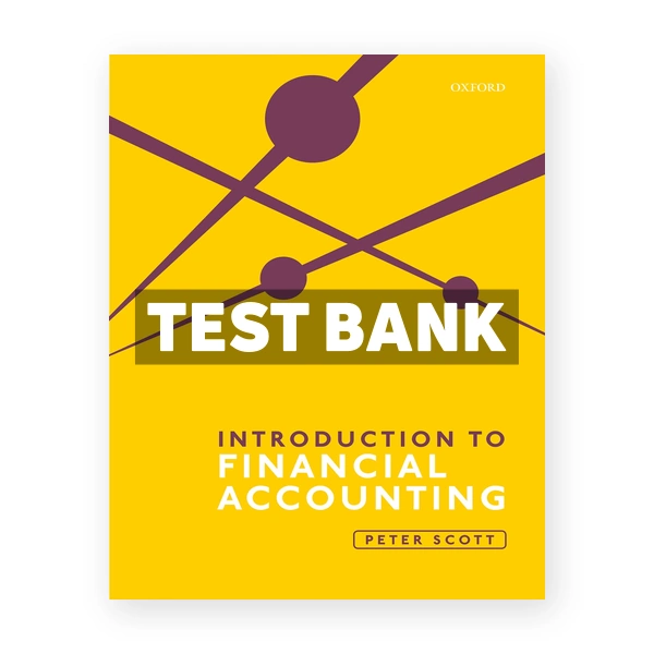 Introduction to Financial Accounting 1st Scott Test Bank