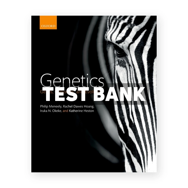 Genetics Genes Genomes and Evolution 1st Meneely Test Bank