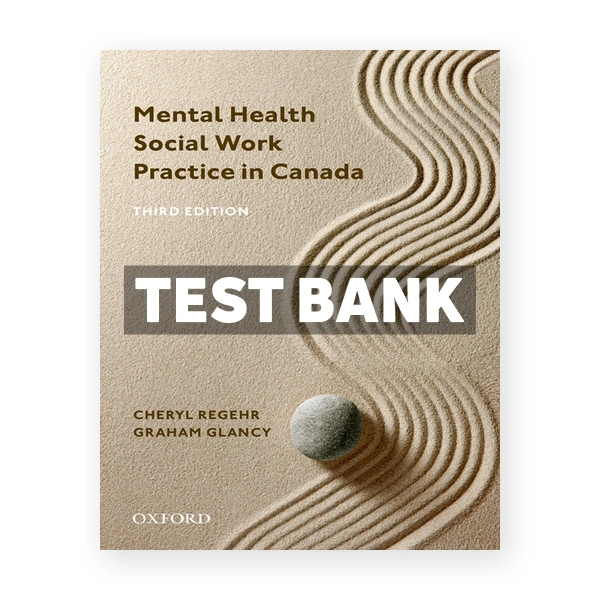 Mental Health Social Work Practice in Canada CDN 3rd Regehr Test Bank