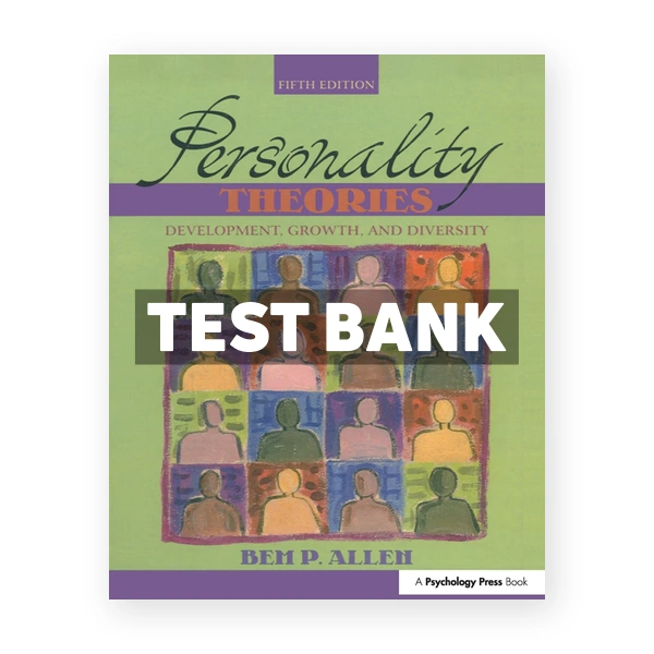 Personality Theories - Development, Growth, and Diversity 5th Allen Test Bank