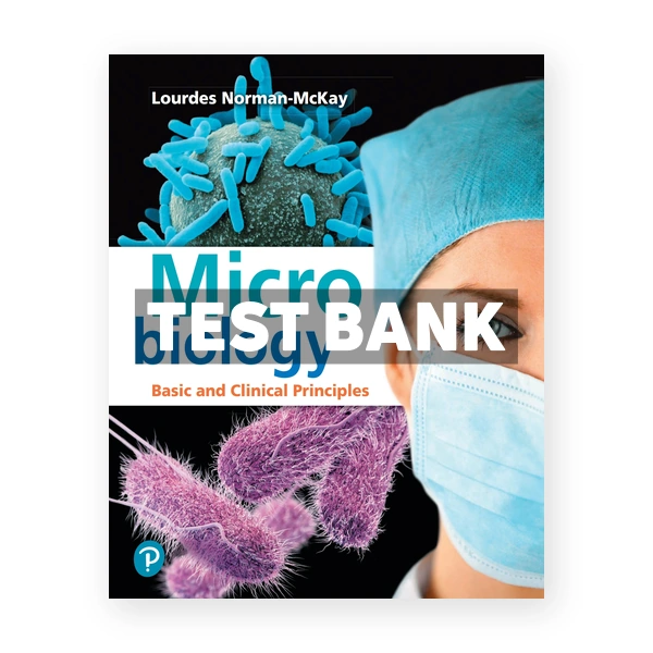 Microbiology Basic and Clinical Principles 1st Norman McKay Test Bank