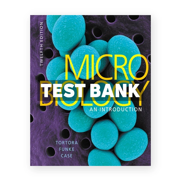 Microbiology An Introduction 12th Tortora Test Bank