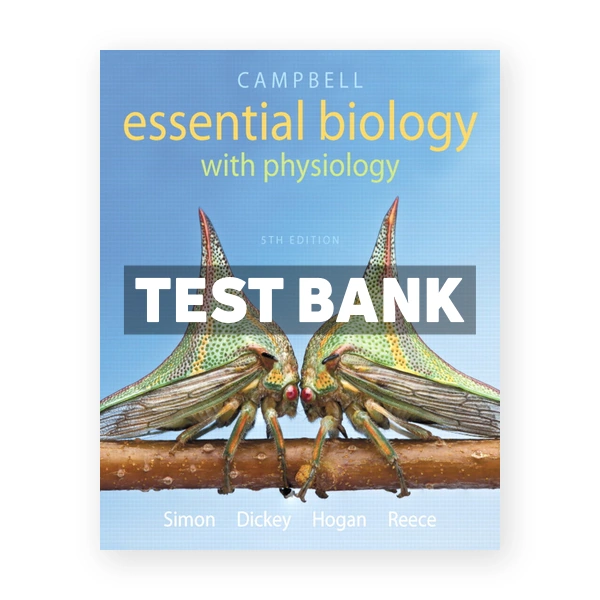 Campbell Essential Biology with Physiology 5th Simon Test Bank