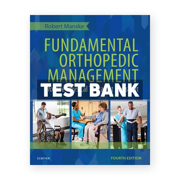 Fundamental Orthopedic Management for the Physical Therapist Assistant 4th Manske Test Bank