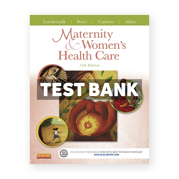 Maternity and Women's Health Care 11th Lowdermilk Test Bank