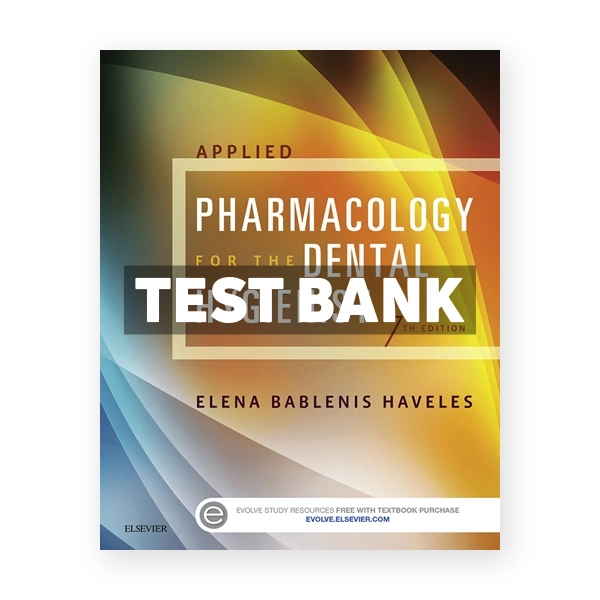 Applied Pharmacology for the Dental Hygienist 7th Haveles Test Bank